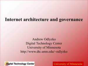 Internet architecture and governance Andrew Odlyzko Digital Technology Center University of Minnesota
