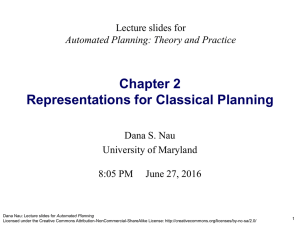 Chapter 2 Representations for Classical Planning Lecture slides for Dana S. Nau