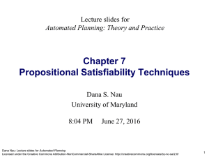Chapter 7 Propositional Satisfiability Techniques Lecture slides for Dana S. Nau