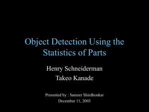 Object Detection Using the Statistics of Parts Henry Schneiderman Takeo Kanade