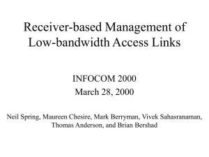 Receiver-based Management of Low-bandwidth Access Links INFOCOM 2000 March 28, 2000