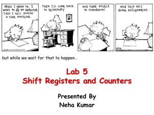 Lab 5 Shift Registers and Counters Presented By Neha Kumar