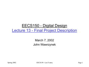 EECS150 - Digital Design Lecture 13 - Final Project Description John Wawrzynek
