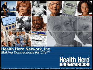 Health Hero Network, Inc. ™ Making Connections for Life