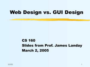 Web Design vs. GUI Design CS 160 Slides from Prof. James Landay