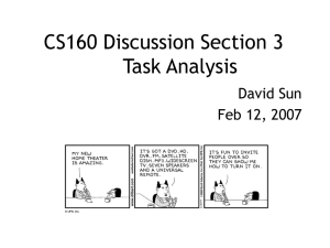 CS160 Discussion Section 3 Task Analysis David Sun Feb 12, 2007