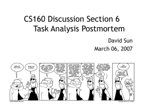 CS160 Discussion Section 6 Task Analysis Postmortem David Sun March 06, 2007