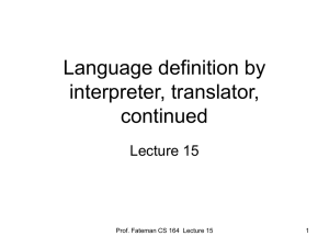 Language definition by interpreter, translator, continued Lecture 15