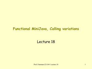 Functional MiniJava, Calling variations Lecture 18 1