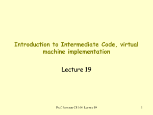 Introduction to Intermediate Code, virtual machine implementation Lecture 19