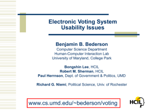 Electronic Voting System Usability Issues www.cs.umd.edu/~bederson/voting Benjamin B. Bederson
