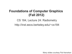 Foundations of Computer Graphics (Fall 2012) CS 184, Lecture 24: Radiometry