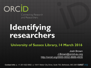 Identifying researchers University of Sussex Library, 14 March 2016 orcid
