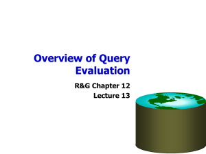 Overview of Query Evaluation R&amp;G Chapter 12 Lecture 13
