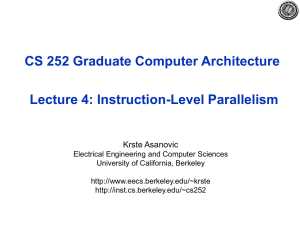 CS 252 Graduate Computer Architecture Lecture 4: Instruction-Level Parallelism Krste Asanovic