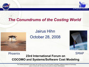 The Conundrums of the Costing World Jairus Hihn October 28, 2008