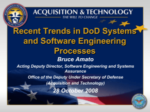 Recent Trends in DoD Systems and Software Engineering Processes Bruce Amato