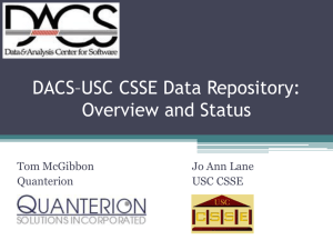 DACS–USC CSSE Data Repository: Overview and Status Jo Ann Lane Tom McGibbon