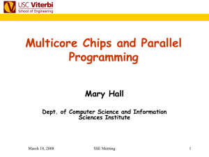 Multicore Chips and Parallel Programming Mary Hall Dept. of Computer Science and Information