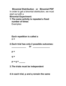 Binomial Distribution   or   Binomial PDF Binomial Experiment: