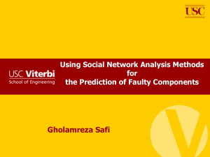 Gholamreza Safi Using Social Network Analysis Methods for the Prediction of Faulty Components