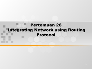 Pertemuan 26 Integrating Network using Routing Protocol 1