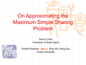 On Approximating the Maximum Simple Sharing Problem Danny Chen