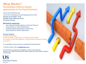 What Works? Developing evidence-based approaches to the Pupil Premium Workshop exploring: