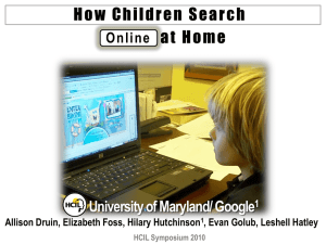How  Children  Search at  Home University of Maryland/ Google Online