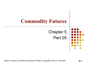 Commodity Futures Chapter 5 Pert 05 5.1