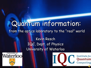Quantum information: from the optics laboratory to the “real” world Kevin Resch
