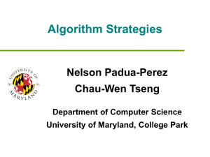 Algorithm Strategies Nelson Padua-Perez Chau-Wen Tseng Department of Computer Science