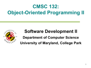CMSC 132: Object-Oriented Programming II Software Development II Department of Computer Science
