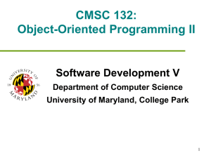 CMSC 132: Object-Oriented Programming II Software Development V Department of Computer Science