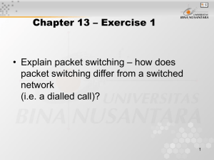 Chapter 13 – Exercise 1 packet switching differ from a switched network