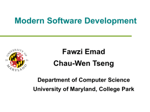 Modern Software Development Fawzi Emad Chau-Wen Tseng Department of Computer Science