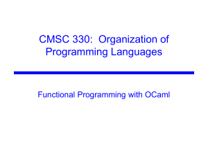 CMSC 330:  Organization of Programming Languages Functional Programming with OCaml