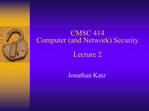 CMSC 414 Computer (and Network) Security Lecture 2 Jonathan Katz