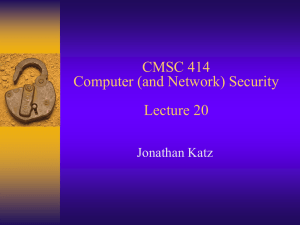CMSC 414 Computer (and Network) Security Lecture 20 Jonathan Katz