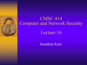 CMSC 414 Computer and Network Security Lecture 16 Jonathan Katz