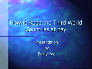 How to Keep the Third World Countries at bay Presentation by