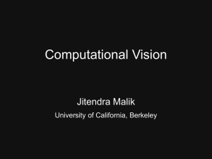 Computational Vision Jitendra Malik University of California, Berkeley