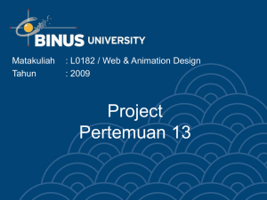 Project Pertemuan 13 Matakuliah : L0182 / Web &amp; Animation Design