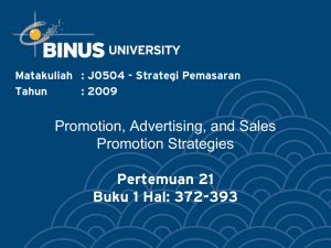 Promotion, Advertising, and Sales Promotion Strategies Pertemuan 21 Buku 1 Hal: 372-393