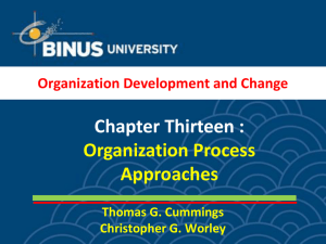 Chapter Thirteen : Organization Process Approaches Organization Development and Change