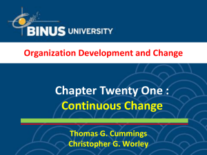 Chapter Twenty One : Continuous Change Organization Development and Change Thomas G. Cummings