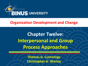 Chapter Twelve: Interpersonal and Group Process Approaches Organization Development and Change