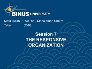 Session 7 THE RESPONSIVE ORGANIZATION – Manajemen Umum