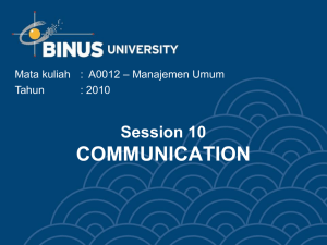 COMMUNICATION Session 10 – Manajemen Umum Mata kuliah : A0012