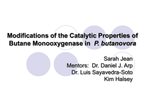 Modifications of the Catalytic Properties of P. butanovora Sarah Jean